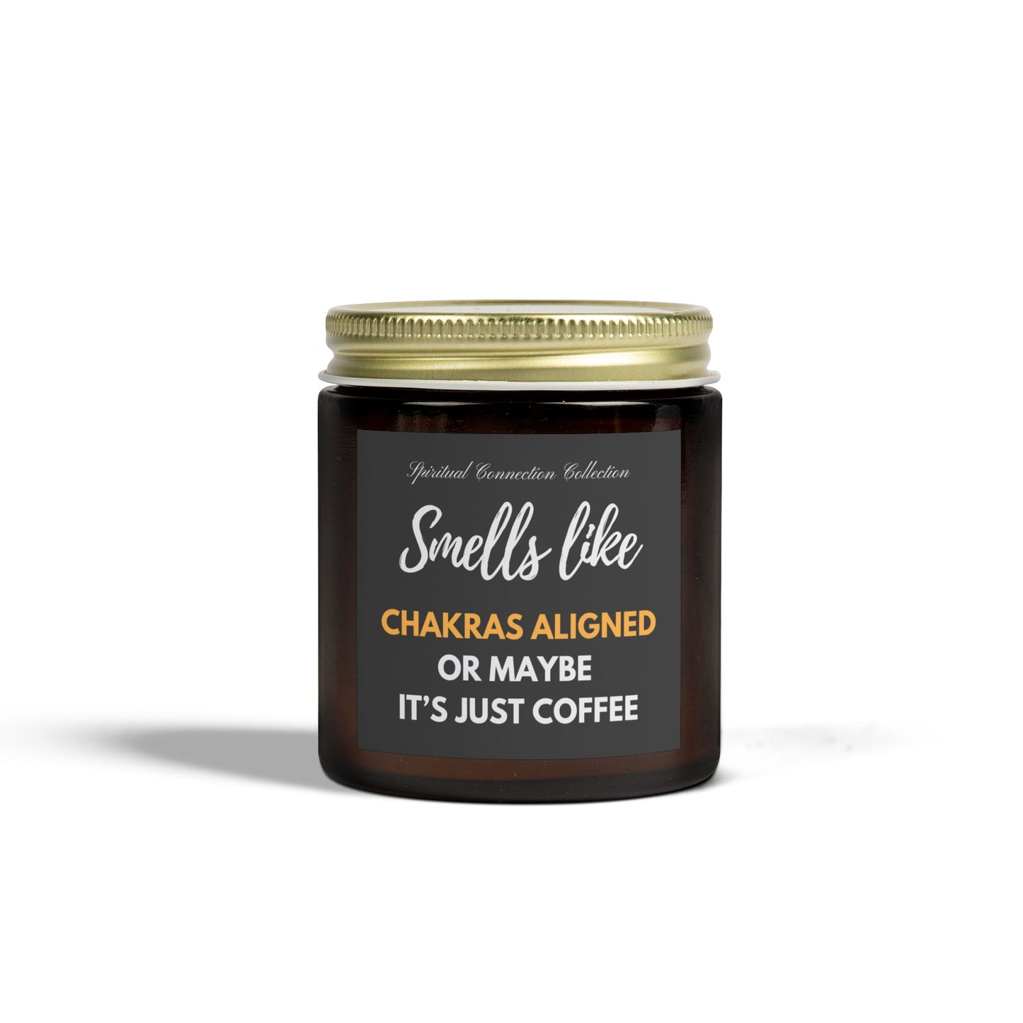 Smells Like Aligned Chakras Scented Candle, Funny Spiritual Candles, Fun Coffee Gift for her, Humorous quote text, Unique chakra amber jar