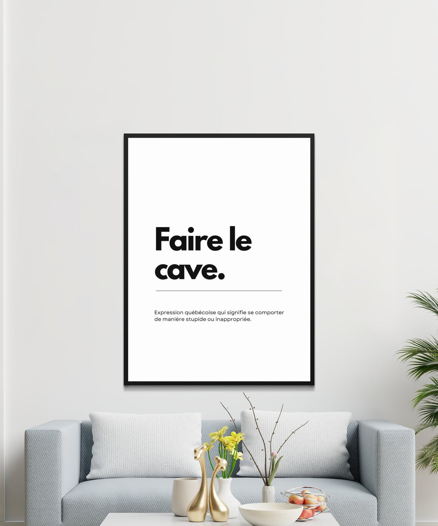 Affiche Décorative Murale, Expression Québécoise, Faire le cave - Art Moderne en Français