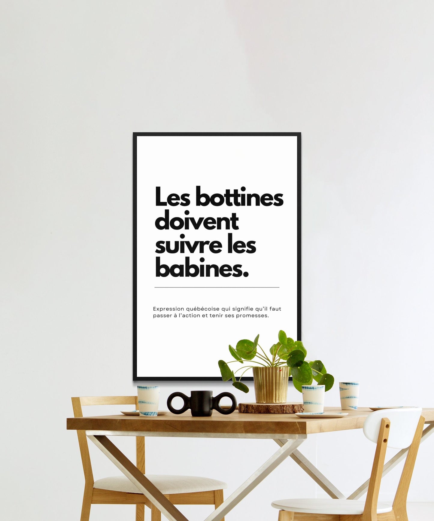 Affiche Murale Citation Québécoise, Les bottines doivent suivre les babines, Humour québécois, Citation