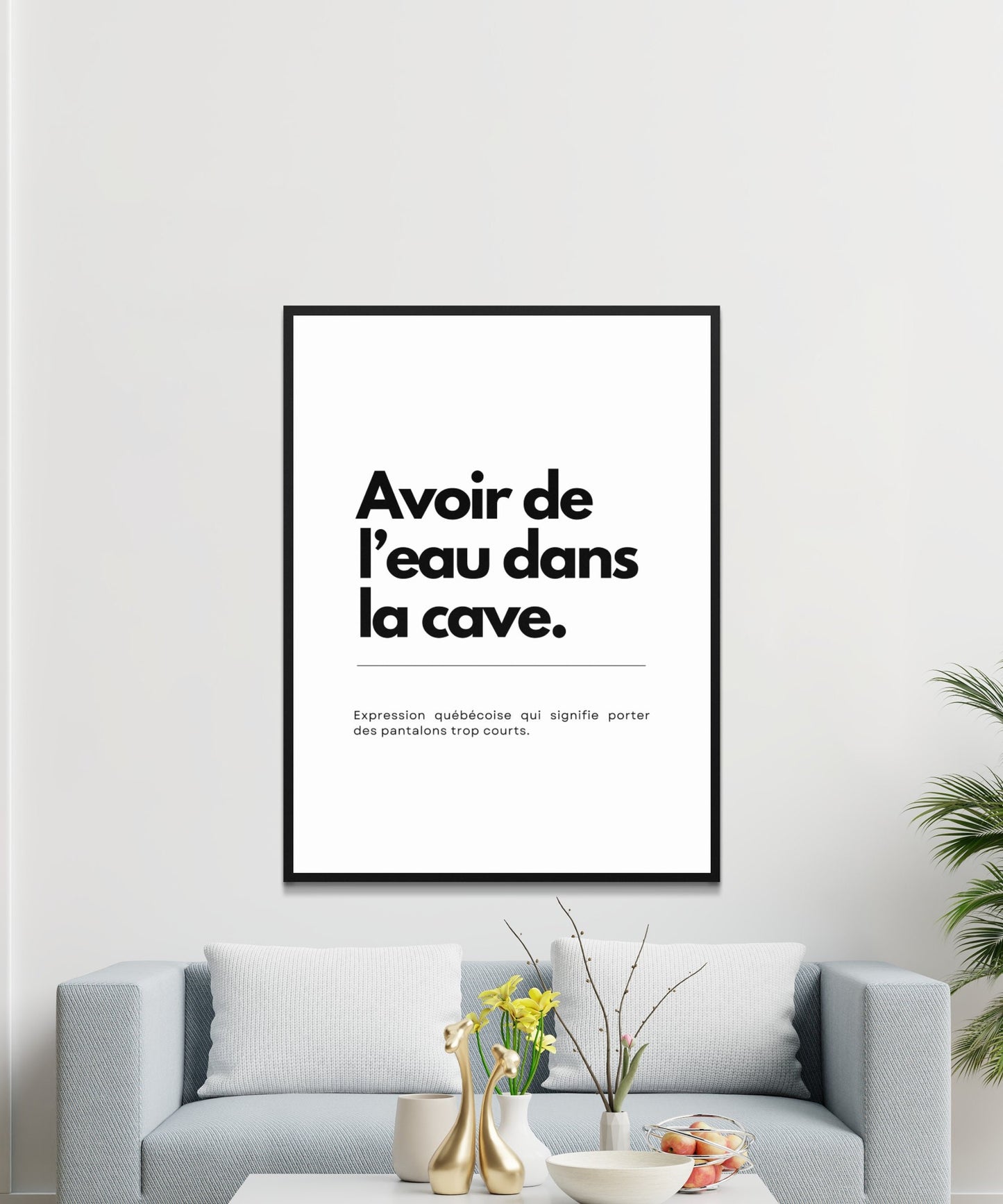 Affiche Décorative Expression Québécoise Avoir de l'eau dans la cave Humour