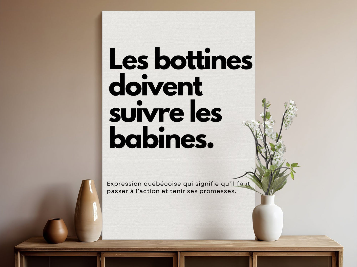 Affiche Murale Citation Québécoise, Les bottines doivent suivre les babines, Humour québécois, Citation