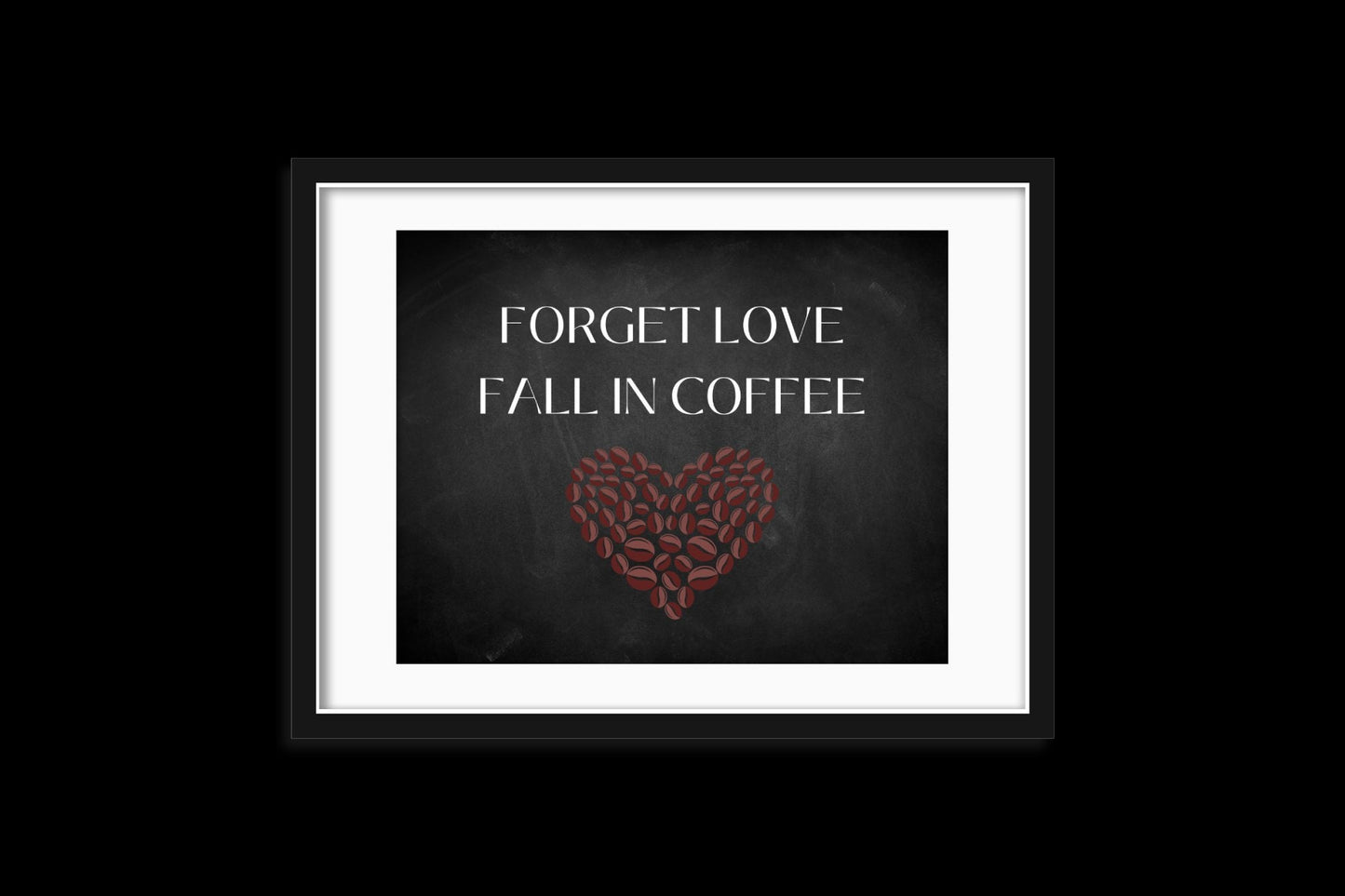 Tableau noir café art mural numérique, Forget Love Fall in Coffee Print, décor de cuisine, grande affiche murale, décoration de maison moderne, haricots