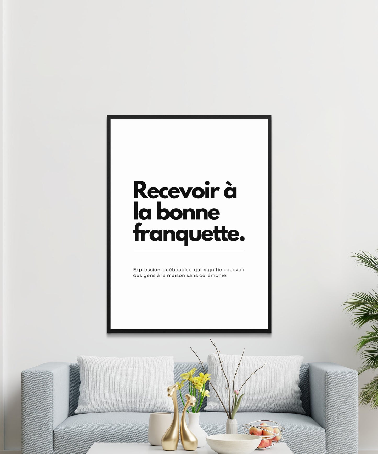 Affiche Décorative Phrase Québécoise Recevoir à la bonne franquette, Art Mural Moderne