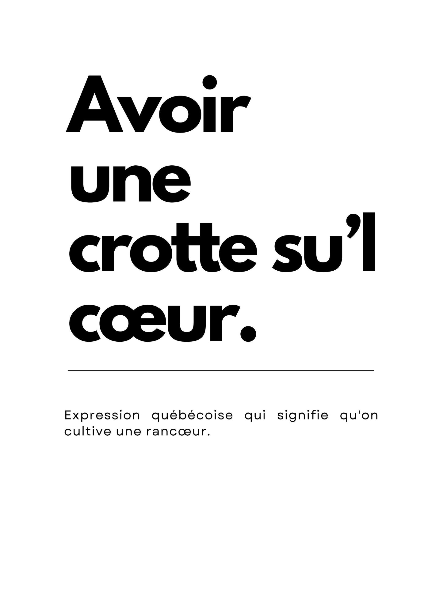 Affiche Murale Expression Québécoise, Avoir une crotte su'l cœur