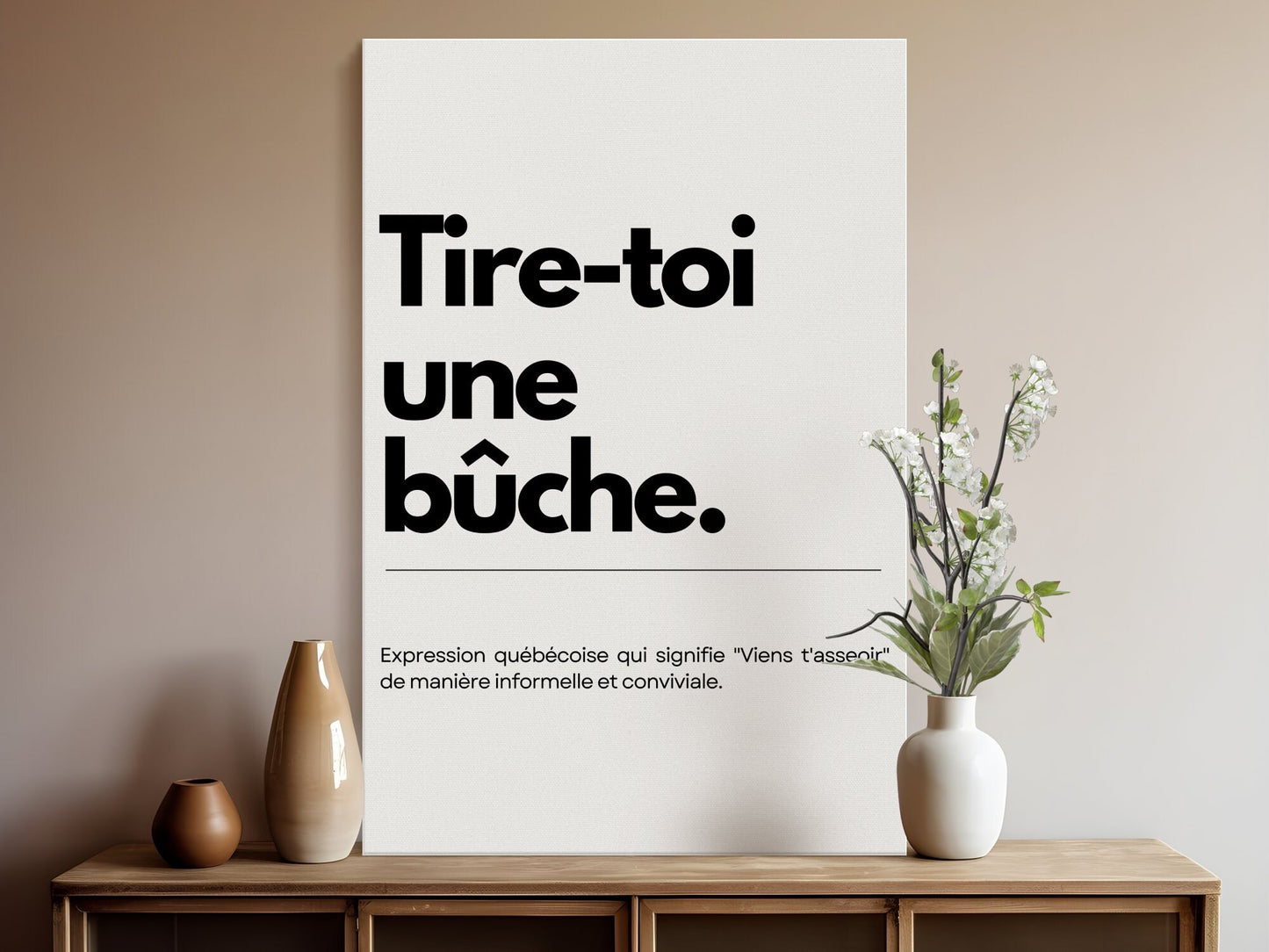 Affiche, Tire-toi une bûche, Expression Québécoise Populaire, Décoration Salon