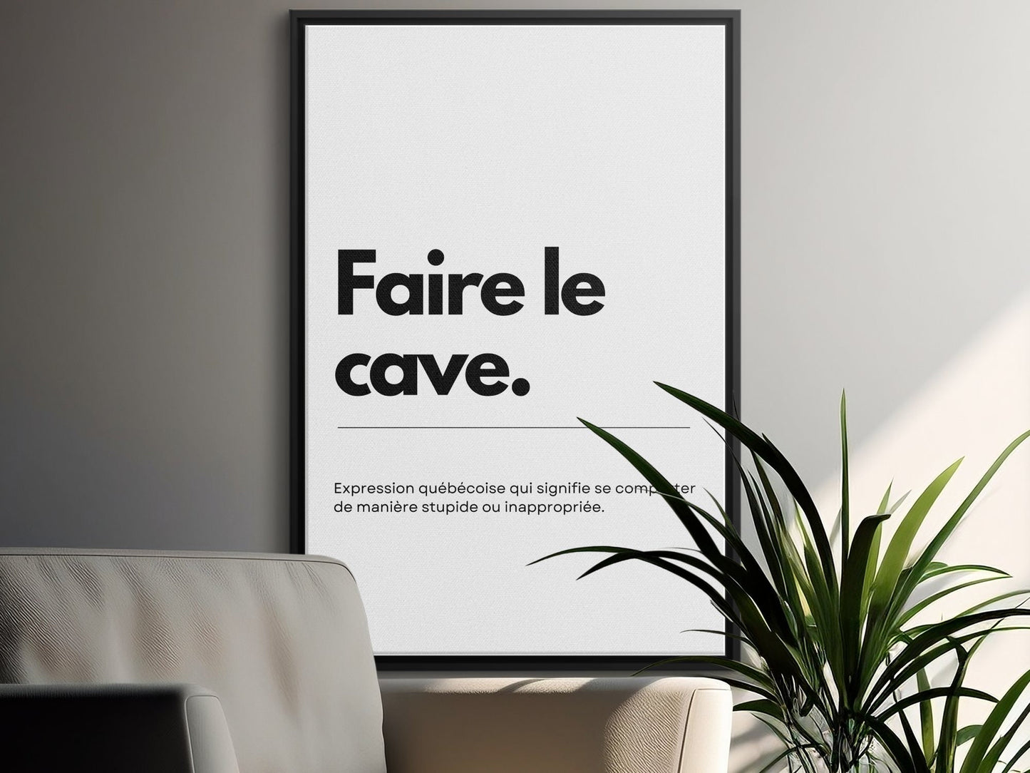 Affiche Décorative Murale, Expression Québécoise, Faire le cave - Art Moderne en Français