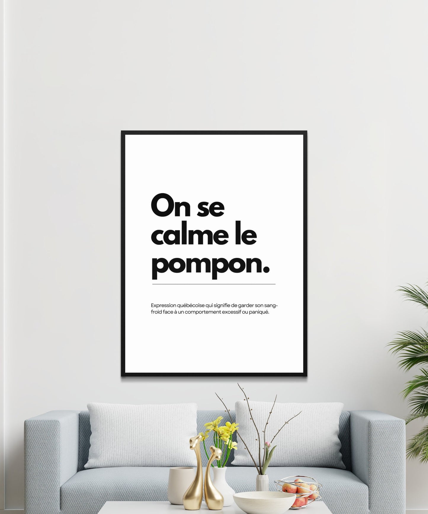 Affiche Expression Québécoise, On se calme le pompon, Art Moderne, Déco Maison