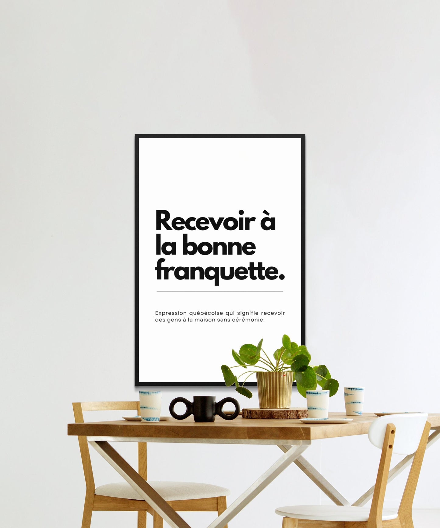 Affiche Décorative Phrase Québécoise Recevoir à la bonne franquette, Art Mural Moderne