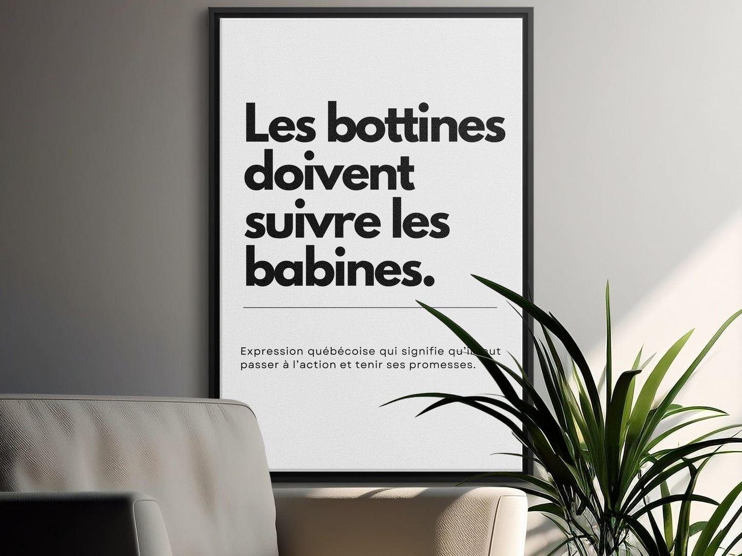 Affiche Murale Citation Québécoise, Les bottines doivent suivre les babines, Humour québécois, Citation