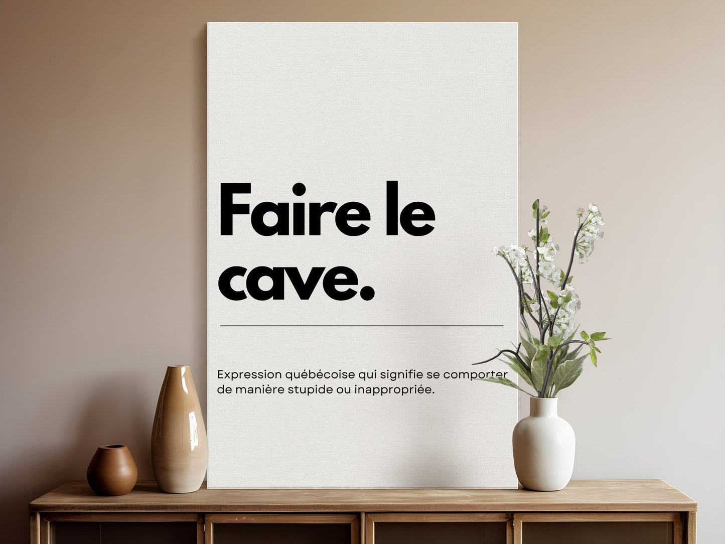 Affiche Décorative Murale, Expression Québécoise, Faire le cave - Art Moderne en Français