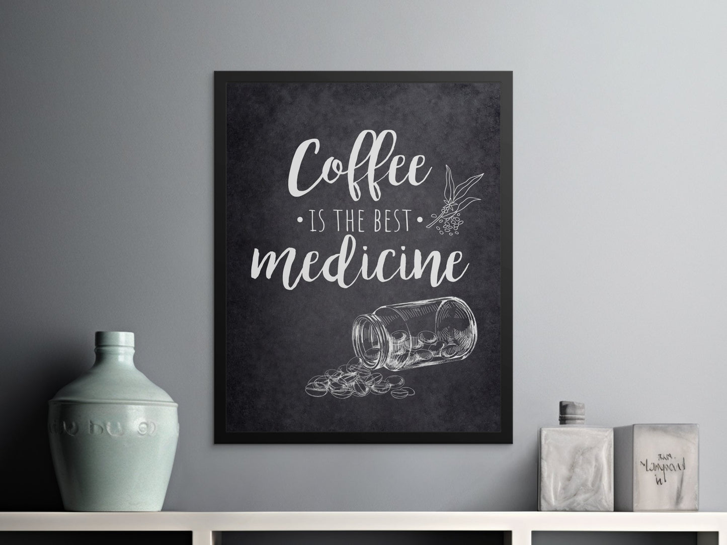 Le café est la meilleure affiche numérique de médecine, art mural de cuisine, décoration intérieure moderne, citation de café imprimable, style minimaliste de tableau noir