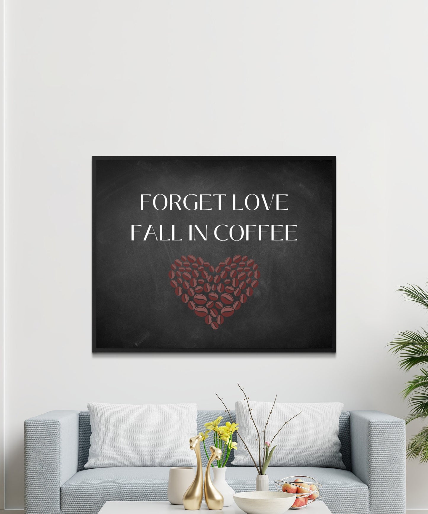 Tableau noir café art mural numérique, Forget Love Fall in Coffee Print, décor de cuisine, grande affiche murale, décoration de maison moderne, haricots